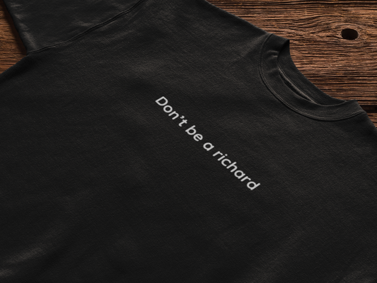 don't be a richard [PRE-ORDER]