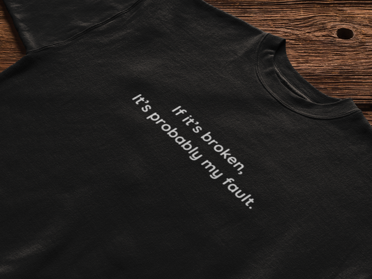 if it's broken, it's probably my fault [PRE-ORDER]