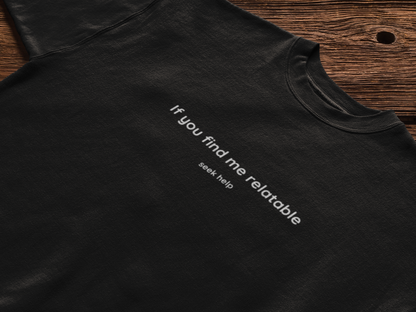if you find me relatable, seek help [PRE-ORDER]